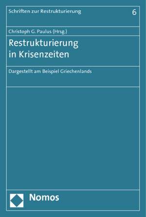 Restrukturierung in Krisenzeiten de Christoph G. Paulus