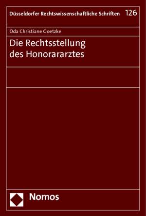 Die Rechtsstellung des Honorararztes de Oda Christiane Goetzke