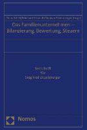 Das Familienunternehmen - Bilanzierung, Bewertung, Steuern de Claus Schild