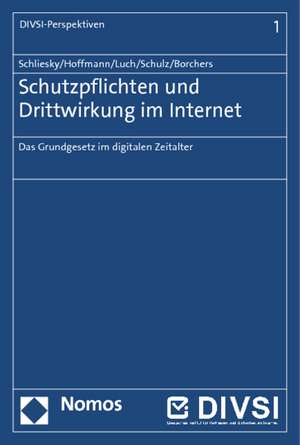 Schutzpflichten und Drittwirkung im Internet de Utz Schliesky