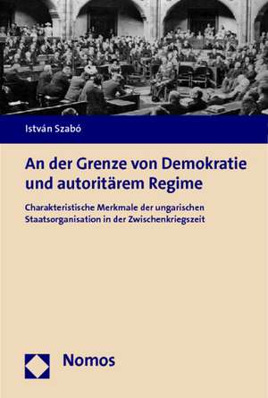 An der Grenze von Demokratie und autoritärem Regime de István Szabó