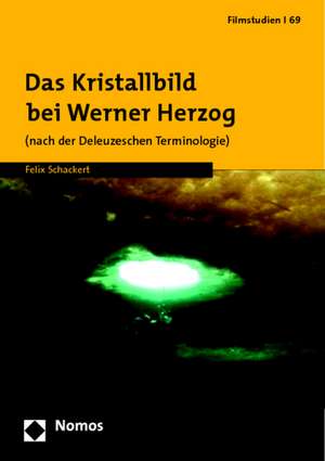 Das Kristallbild bei Werner Herzog de Felix Schackert