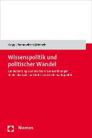 Wissenspolitik Und Politischer Wandel: Zur Bedeutung Veranderter Wissensordnungen Fur Die Deutsche Und Britische Arbeitsmarktpolitik de Max-Christopher Krapp