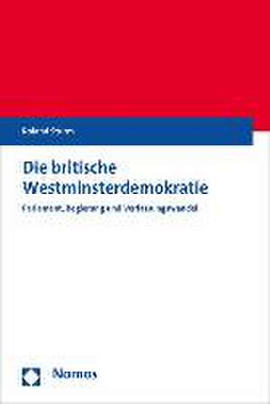 Die Britische Westminsterdemokratie: Parlament, Regierung Und Verfassungswandel de Roland Sturm