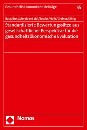 Standardisierte Bewertungssätze aus gesellschaftlicher Perspektive für die gesundheitsökonomische Evaluation de Jens-Oliver Bock