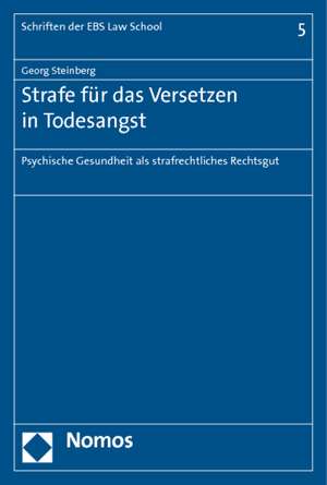 Strafe Fur Das Versetzen in Todesangst: Psychische Gesundheit ALS Strafrechtliches Rechtsgut de Georg Steinberg