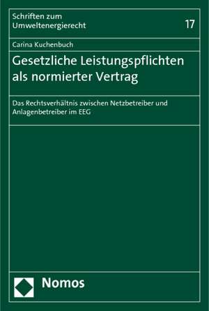 Gesetzliche Leistungspflichten als normierter Vertrag de Carina Kuchenbuch