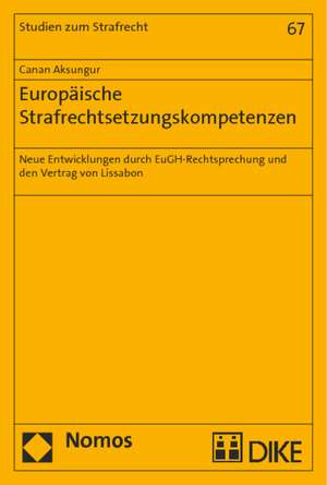 Europäische Strafrechtsetzungskompetenzen de Canan Aksungur