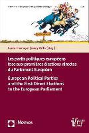 Les partis politiques européens face aux premières élections directes du Parlement Européen - European Political Parties and the First Direct Elections to the European Parliament de Guido Thiemeyer