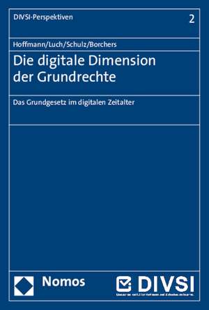 Die Digitale Dimension Der Grundrechte: Das Grundgesetz Im Digitalen Zeitalter de Christian Hoffmann