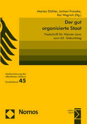 Der Gut Organisierte Staat: Festschrift Fur Werner Jann Zum 65. Geburtstag de Marian Döhler