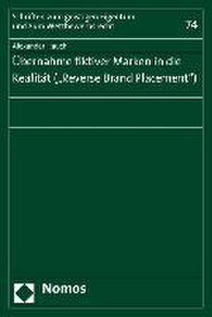 Ubernahme Fiktiver Marken in Die Realitat ('Reverse Brand Placement'): Pflichten Der Mitgliedstaaten Bei Der Umsetzung Der Neuen Eu-Vergaberichtlin de Alexander Hauch