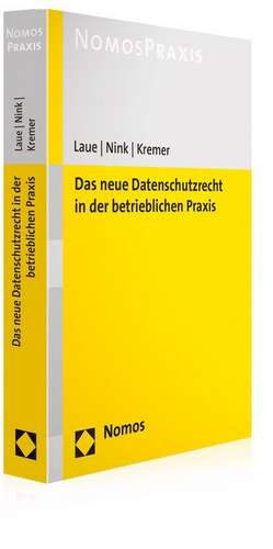 Das Neue Datenschutzrecht in Der Betrieblichen Praxis: Zwischen Individualbetreuung Und Strukturierten Programmen de Philip Laue