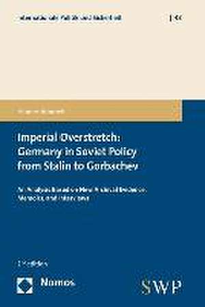 Imperial Overstretch: An Analysis Based on New Archival Evidence, Memoirs, and Interviews de Hannes Adomeit