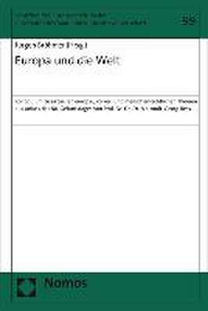 Europa Und Die Welt: Kolloquium Zu Aktuellen Europa-, Volker- Und Menschenrechtlichen Themen Aus Anlass Des 80. Geburtstages Von Prof. Dr. de Jürgen Bröhmer