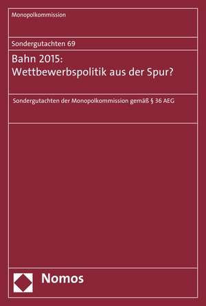 Sondergutachten 69: Sondergutachten Der Monopolkommission Gemass 36 Aeg