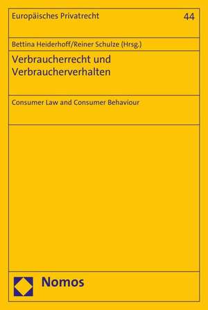 Verbraucherrecht Und Verbraucherverhalten: Consumer Law and Consumer Behaviour de Bettina Heiderhoff