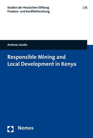 Responsible Mining and Local Development in Kenya de Andreas Jacobs