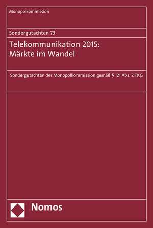 Sondergutachten 73: Sondergutachten Der Monopolkommission Gemass 121 ABS. 2 Tkg