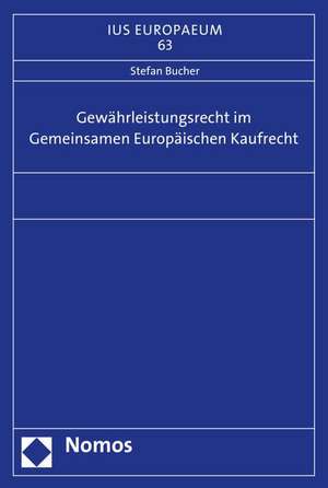 Gewahrleistungsrecht Im Gemeinsamen Europaischen Kaufrecht: Neue Formen Der Prangerwirkung de Stefan Bucher