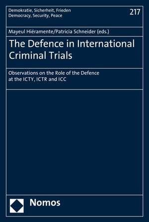 The Defence in International Criminal Trials de Mayeul Hiéramente