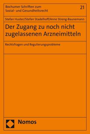 Der Zugang zu noch nicht zugelassenen Arzneimitteln de Stefan Huster