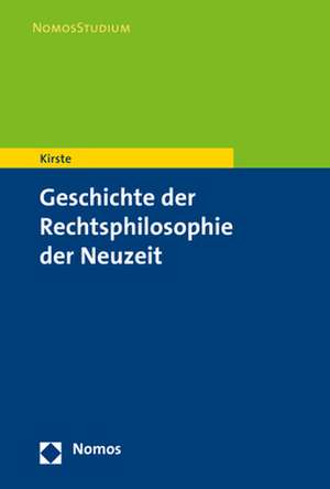 Geschichte der Rechtsphilosophie der Neuzeit de Stephan Kirste