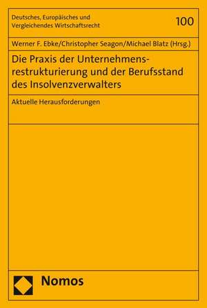 Die Praxis der Unternehmensrestrukturierung und der Berufsstand des Insolvenzverwalters de Werner F. Ebke