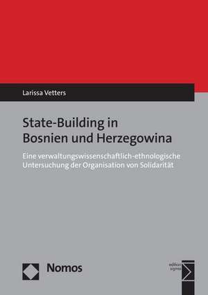 Prozesse des State Building in Bosnien-Herzegowina de Larissa Vetters