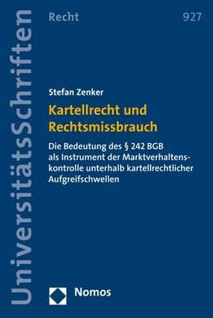 Kartellrecht und Rechtsmissbrauch de Stefan Zenker