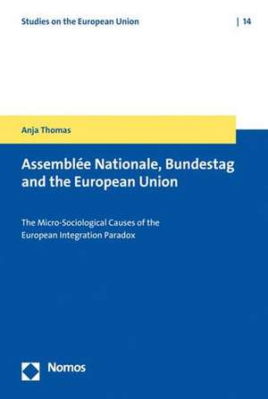 Assemblée Nationale, Bundestag and the European Union de Anja Thomas