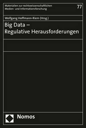 Big Data - Regulative Herausforderungen de Wolfgang Hoffmann-Riem