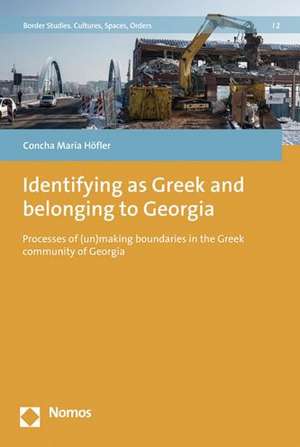 Boundaries and Belonging in the Greek Community of Georgia de Concha Maria Höfler