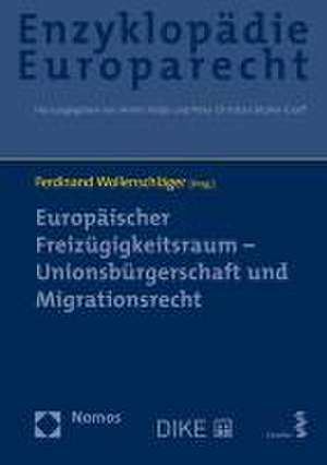 Europäischer Freizügigkeitsraum - Unionsbürgerschaft und Migrationsrecht de Ferdinand Wollenschläger