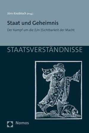 Staat und Geheimnis de Jörn Knobloch