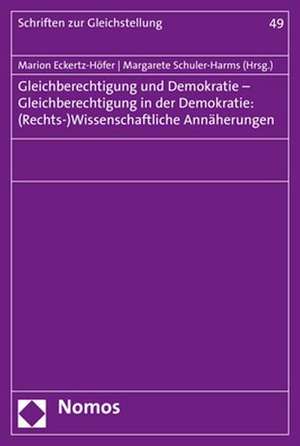 Gleichberechtigung und Demokratie - Gleichberechtigung in der Demokratie: (Rechts-)Wissenschaftliche Annäherungen de Marion Eckertz-Höfer