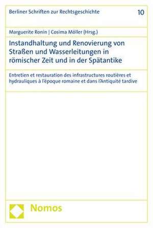 Instandhaltung und Renovierung von Straßen und Wasserleitungen von der Zeit der römischen Republik bis zur Spätantike de Marguerite Ronin