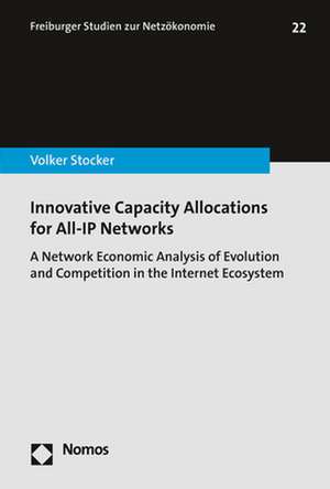 Innovative Capacity Allocations for All-IP Networks de Volker Stocker