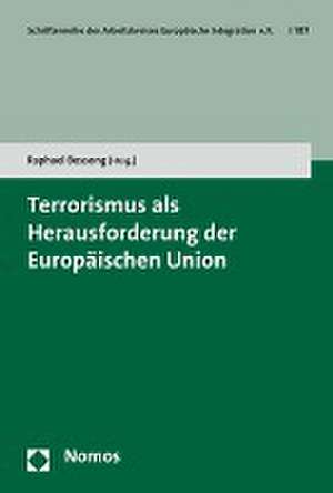 Terrorismus als Herausforderung der Europäischen Union de Raphael Bossong