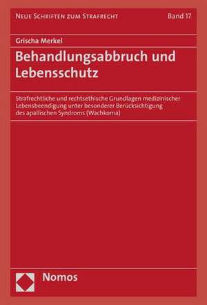 Behandlungsabbruch und Lebensschutz de Grischa Merkel