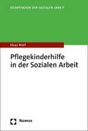 Pflegekinderhilfe in der Sozialen Arbeit de Klaus Wolf