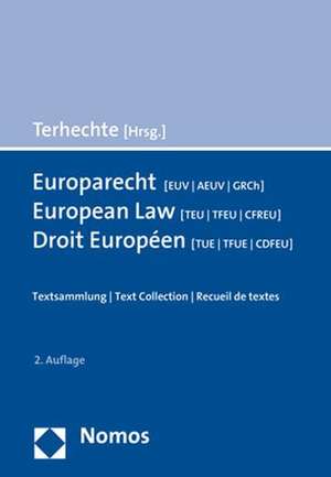 Europarecht [EUV - AEUV - GRCh] - European Law [TEU - TFEU - CFREU] - Droit Européen [TUE - TFUE - CDFEU] de Jörg Philipp Terhechte