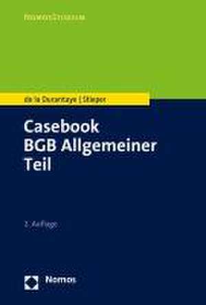 Casebook BGB Allgemeiner Teil de Katharina de la Durantaye