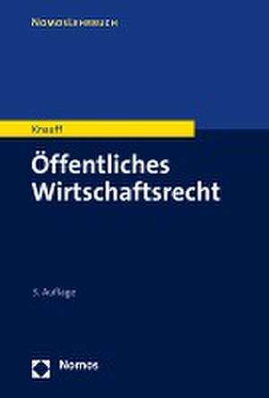 Öffentliches Wirtschaftsrecht de Matthias Knauff