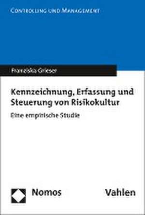 Kennzeichnung, Erfassung und Steuerung von Risikokultur de Franziska Grieser