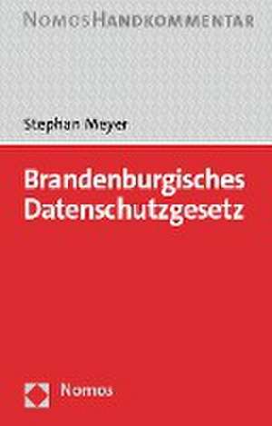 Brandenburgisches Datenschutzgesetz: BbgDSG de Stephan Meyer