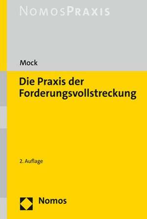 Die Praxis der Forderungsvollstreckung de Peter Mock