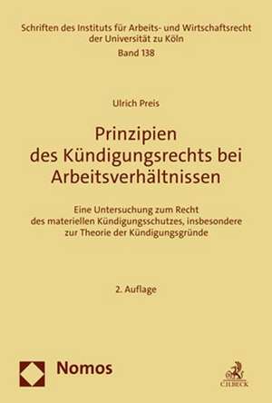 Prinzipien des Kündigungsrechts bei Arbeitsverhältnissen de Ulrich Preis