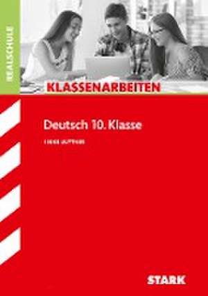 STARK Klassenarbeiten Realschule - Deutsch 10. Klasse de Heike Büttner