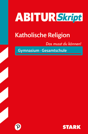 STARK AbiturSkript - Katholische Religion